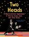 Two Heads: Where Two Neuroscientists Explore How Our Brains Work with Other Brains